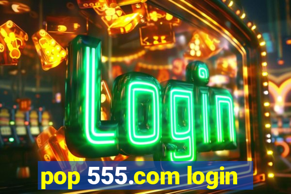 pop 555.com login